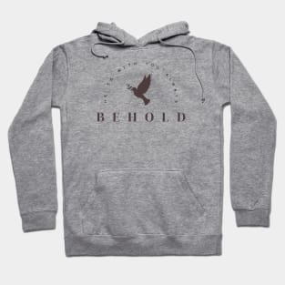 Behold He is with you always Dove Hoodie